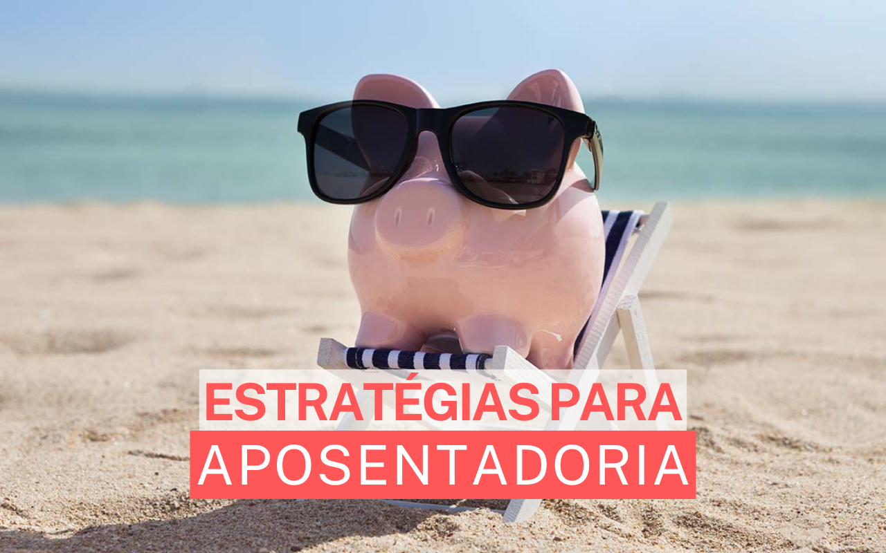 Estratégias realistas para se aposentar com tranquilidade