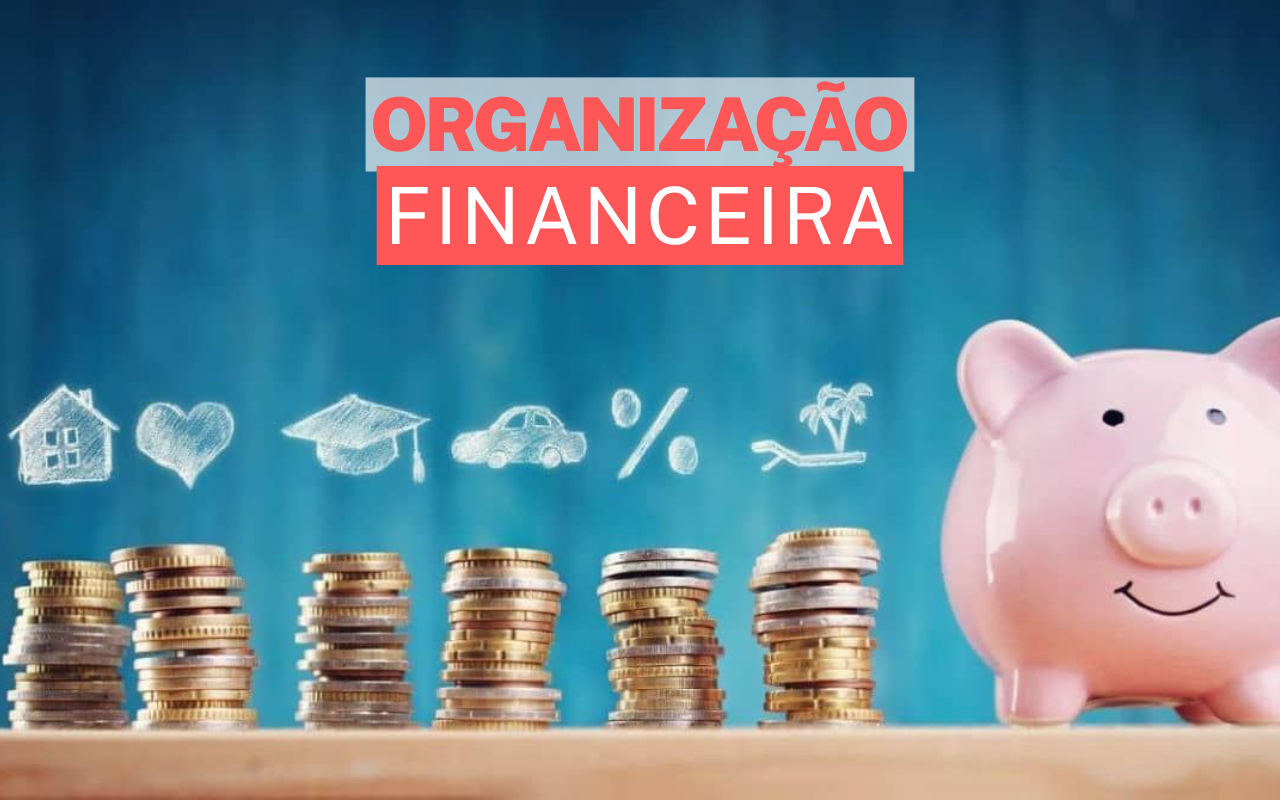 Organização financeira para quem odeia planilhas